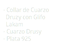 - Collar de Cuarzo  Druzy con Glifo  Lakam - Cuarzo Drusy - Plata 925