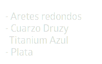 - Aretes redondos - Cuarzo Druzy  Titanium Azul - Plata